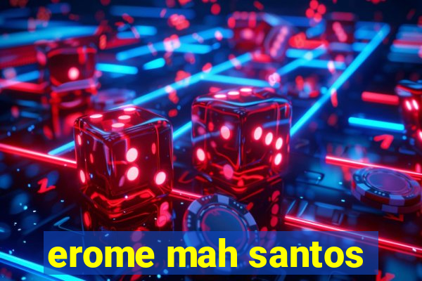 erome mah santos